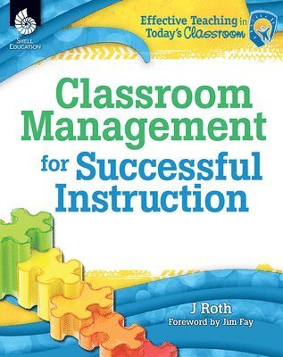 J Thomas Roth - Classroom Management for Successful Instruction, Häftad