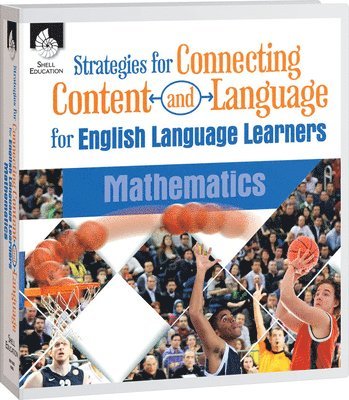 Strategies for Connecting Content and Language for English Language Learners in Mathematics 1