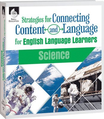 Strategies for Connecting Content and Language for English Language Learners in Science 1