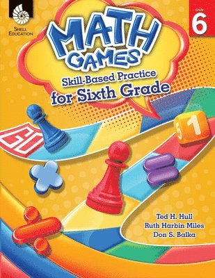 Ted H. Hull, Ruth Harbin Miles - Math Games: Skill-Based Practice for Sixth Grade [With CDROM], Häftad