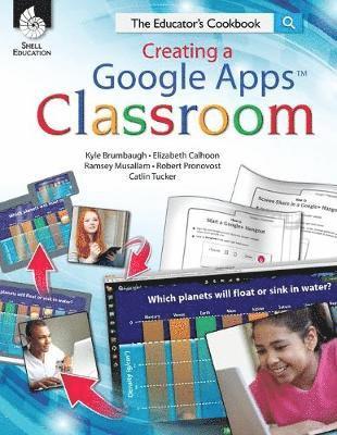 Creating a Google Apps Classroom: The Educator's Cookbook 1