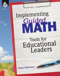 bokomslag Implementing Guided Math: Tools for Educational Leaders