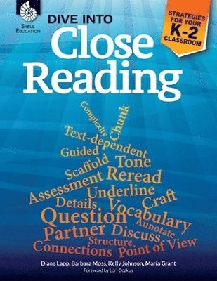 Diane Lapp, Barbara Moss, Maria Grant, Kelly Johnson - Dive into Close Reading, Häftad