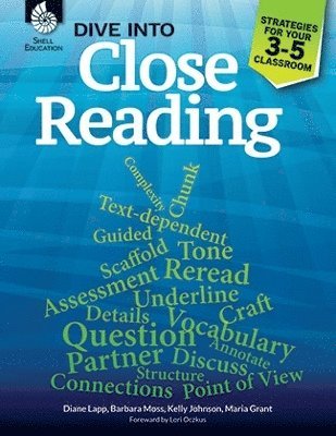 Diane Lapp, Barbara Moss, Maria Grant, Kelly Johnson - Dive into Close Reading, Häftad