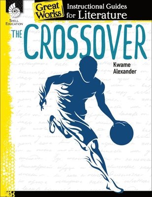 The Crossover: An Instructional Guide for Literature 1