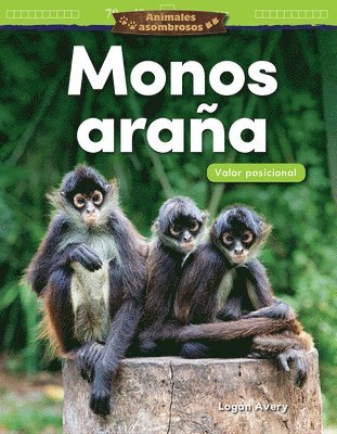 Logan Avery - Animales Asombrosos: Monos Araña: Valor Posicional, Häftad