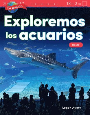 Logan Avery - Tu Mundo: Exploremos Los Acuarios: Resta, Häftad