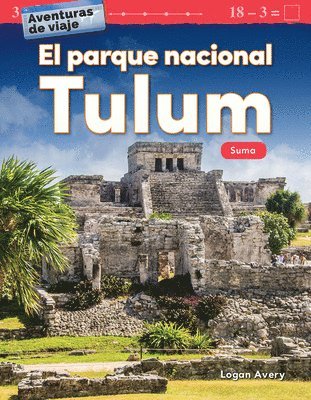 Logan Avery - Aventuras de Viaje: El Parque Nacional Tulum: Suma, Häftad