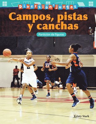 Kristy Stark - Diversión Y Juegos: Campos, Pistas Y Canchas: Partición de Figuras, Häftad