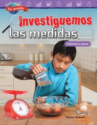Torrey Maloof - Tu Mundo: Investiguemos Las Medidas: Volumen Y Masa, Häftad