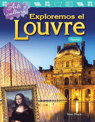 Marc Pioch - Arte Y Cultura: Exploremos El Louvre: Figuras, Häftad