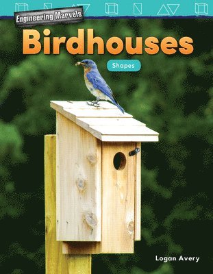 Logan Avery - Engineering Marvels: Birdhouses: Shapes, Häftad