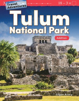 Logan Avery - Travel Adventures: Tulum National Park, Häftad
