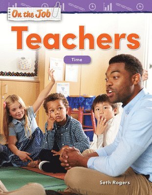 Seth Rogers - On the Job: Teachers: Time, Häftad