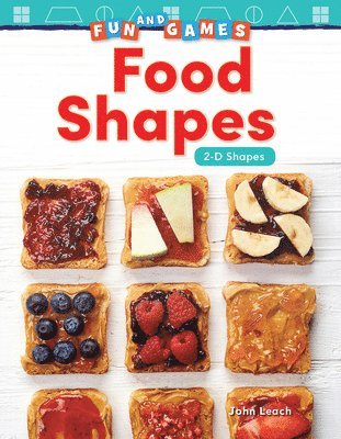 John Leach - Fun and Games: Food Shapes: 2-D Shapes, Häftad