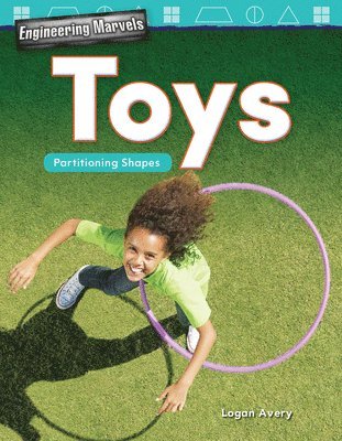 Logan Avery - Engineering Marvels: Toys: Partitioning Shapes, Häftad