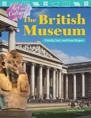 Monika Davies - Art and Culture: The British Museum: Classify, Sort, and Draw Shapes, Häftad