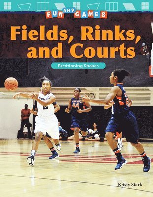 Kristy Stark - Fun and Games: Fields, Rinks, and Courts: Partitioning Shapes, Häftad