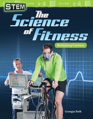 Georgia Beth - Stem: The Science of Fitness: Multiplying Fractions, Häftad