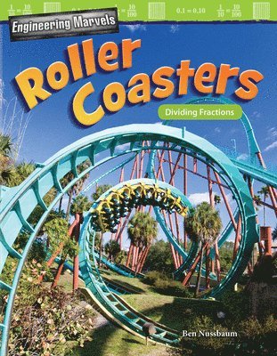 Ben Nussbaum - Engineering Marvels: Roller Coasters: Dividing Fractions, Häftad
