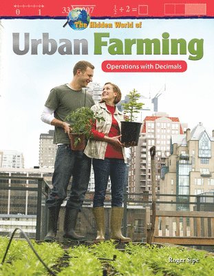 Roger Sipe - The Hidden World of Urban Farming: Operations with Decimals, Häftad
