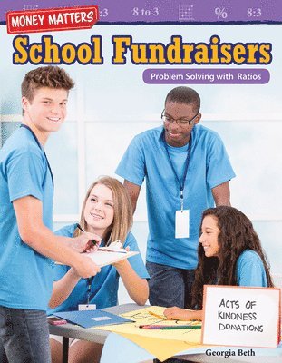 Georgia Beth - Money Matters: School Fundraisers: Problem Solving with Ratios, Häftad
