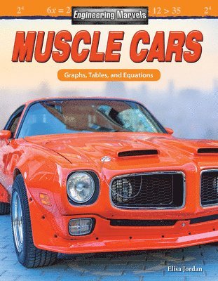 Elisa Jordan - Engineering Marvels: Muscle Cars: Graphs, Tables, and Equations, Häftad
