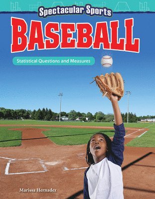 Marissa Hernandez - Spectacular Sports: Baseball: Statistical Questions and Measures, Häftad