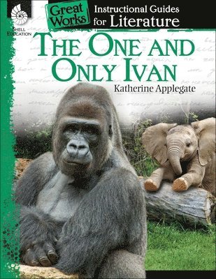 bokomslag The One and Only Ivan: An Instructional Guide for Literature