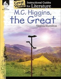 bokomslag M.C. Higgins, the Great: An Instructional Guide for Literature