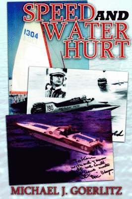 J. Goerlitz, Michael, Michael J. Goerlitz - Speed And Water Hurt, Häftad