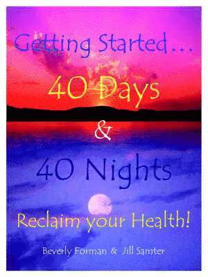 bokomslag Getting Started... 40 Days & 40 Nights Reclaim Your Health!