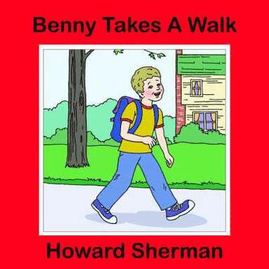 Howard Sherman - Benny Takes A Walk, Häftad