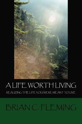 Brian C. Fleming - Life Worth Living, Häftad