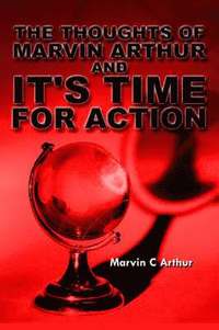bokomslag The Thoughts of Marvin Arthur and It's Time For Action