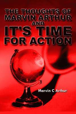 Marvin C. Arthur - Thoughts of Marvin Arthur and It's Time For Action, Häftad