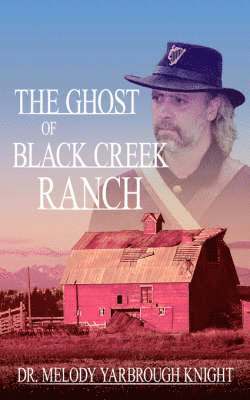 The Ghost of Black Creek Ranch 1