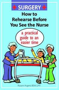 bokomslag Surgery How to Rehearse Before You See the Nurse