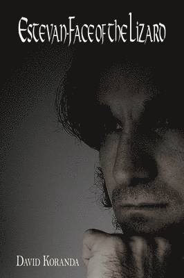David Koranda - Estevan-Face of the Lizard, Häftad