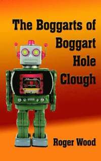 bokomslag The Boggarts of Boggart Hole Clough