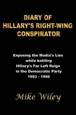 Diary of Hillary's Right-Wing Conspirator 1