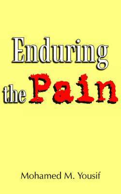 M. Yousif, Mohamed, Mohamed M. Yousif - Enduring the Pain, Häftad