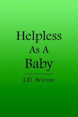 Helpless As A Baby 1