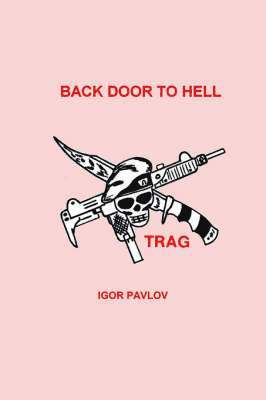 Igor Pavlov - Back Door To Hell, Häftad