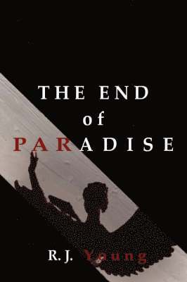R J Young, R. J. Young, R.J. Young - End of Paradise, Häftad
