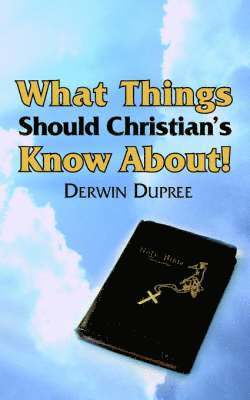 What Things Should Christian's Know About! 1