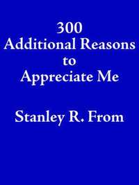 bokomslag 300 Additional Reasons to Appreciate Me