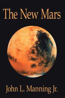 John L. Manning Jr. - New Mars, Inbunden