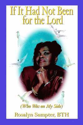 Rosalyn Sumpter BTH, Rosalyn Sumpter Bth - If It Had Not Been for the Lord, Häftad