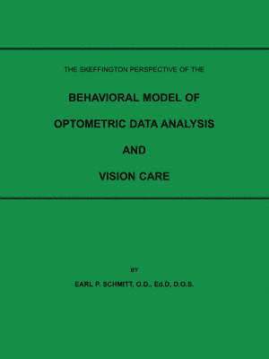 THE Skeffington Perspective of the Behavioral Model of Optometric Data Analysis and Vision Care 1